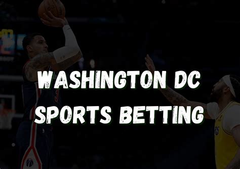 washington dc sports betting|DC Sports Betting: Best DC Sportsbooks in April 2024.